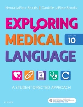 

Exploring medical language, 10 ed. / Lafleur Brooks, Myrna Lafleur Brooks, Danielle