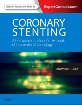 

Coronary Stenting: A Companion to Topol's Textbook of Interventional Cardiology