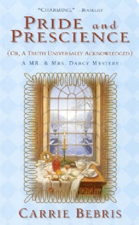 

Pride and Prescience / Bebris, Carrie A.