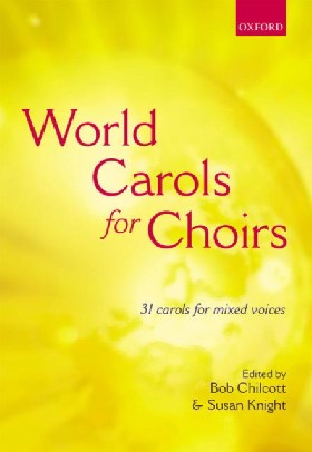 

World Carols for Choirs (SATB) / Chilcott, Bob; Knight, Susan