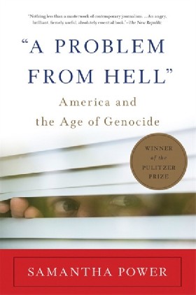 

A Problem from Hell: America and the Age of Genocide / Power Samantha