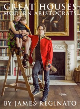 

Great Houses, Modern Aristocrats / Reginato James