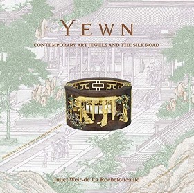 

Yewn: Contemporary Jewels and the Silk Road / Rochefoucauld Juliet de la, Yewn Dickson