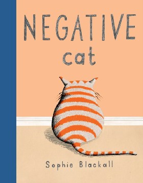 

The Negative Cat / Blackall, Sophie