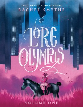

Lore Olympus: Volume One / Smythe, Rachel