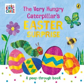 

The Very Hungry Caterpillar's Easter Surprise / Carle Eric