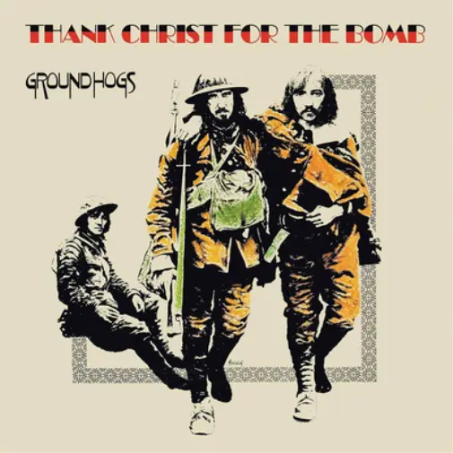 Groundhogs Thank Christ For The Bomb LP