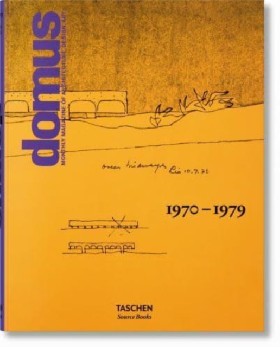 

Domus 1970-1979 Taschen. ГЕРМАНИЯ / Charlotte & Peter Fiell