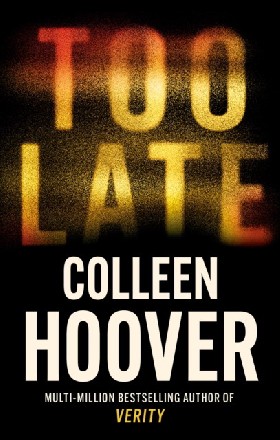 

Too Late / Colleen Hoover
