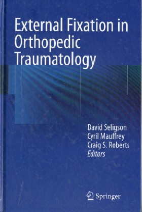 

External Fixation in Orthopedic Traumatology / David Seligson