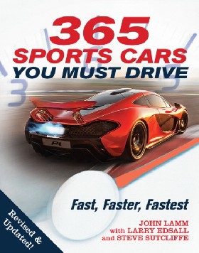 

365 Sports Cars You Must Drive: Fast, Faster, Fastest Lamm John, Sutcliffe Steve, Edsal…