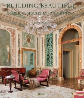 

Building Beautiful: Classical Houses by John Simpson / Aslet Clive