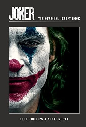 

Joker: the official script book / Phillips, Todd Silver, Scott