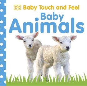 

Baby Touch and Feel Baby Animals / Dk