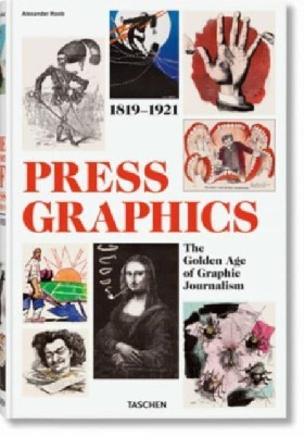 

History of Press graphics. 1819-1921 / Roob, Alexander