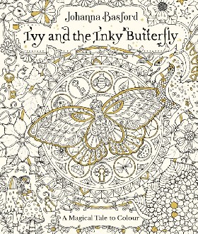 

IVY AND THE INKY BUTTERFLY / Basford, Johanna