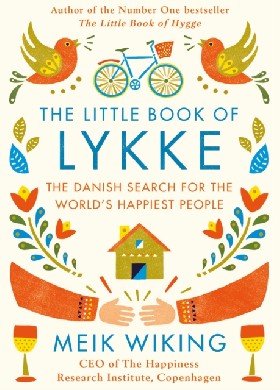 

The Little Book of Lykke: The Danish Search for the World's Happiest People HB
