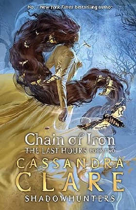 

The Last Hours: Chain of Iron HB / Cassandra Clare