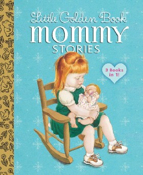 

Little Golden Book Mommy Stories / Cushman Jean, Kane Sharon, Lundell Margo