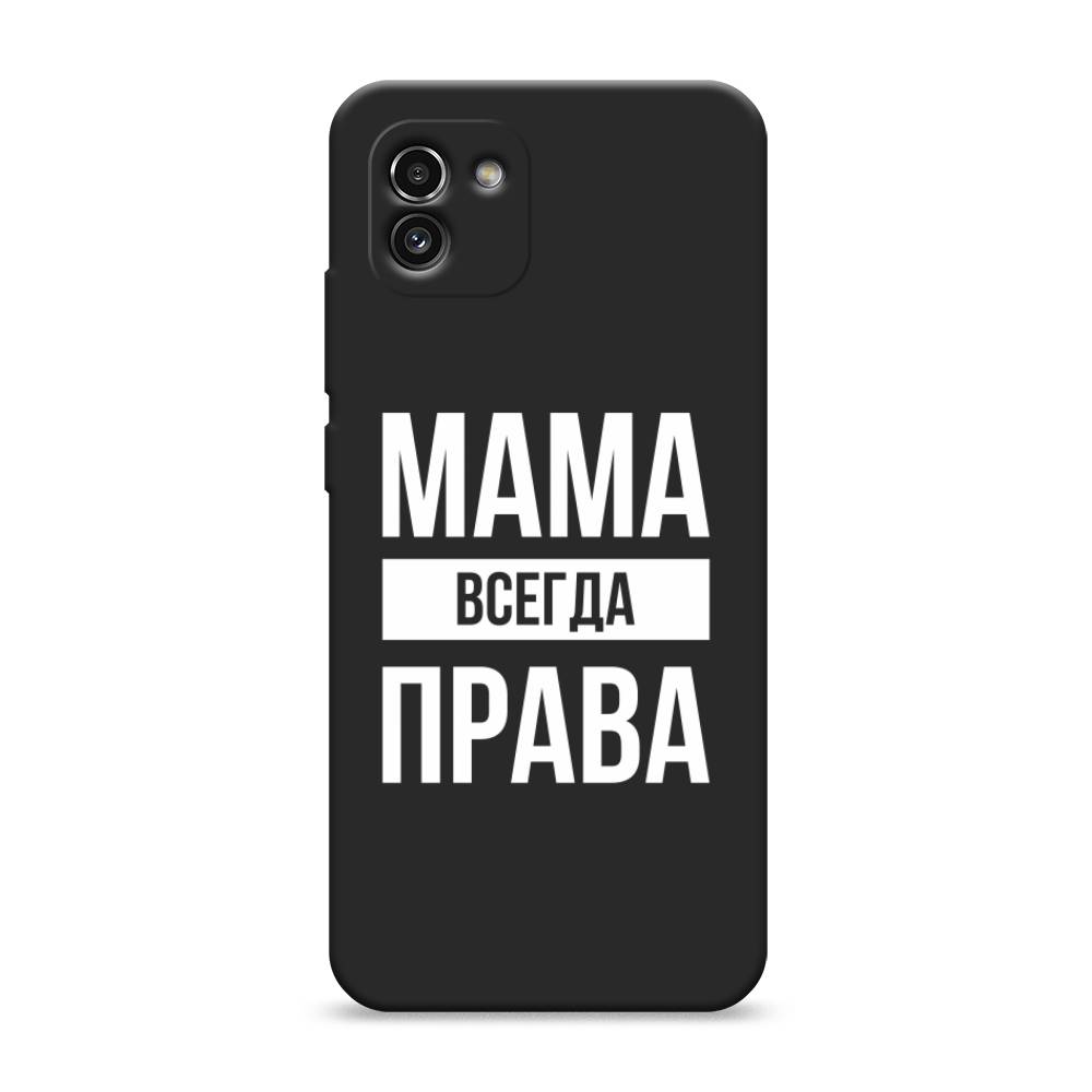 

Чехол Awog на Samsung Galaxy A03 / Самсунг A03 "Мама права", Серый;прозрачный;белый, 2104952-1