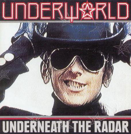 

Underworld - Underneath The Radar (1 CD)