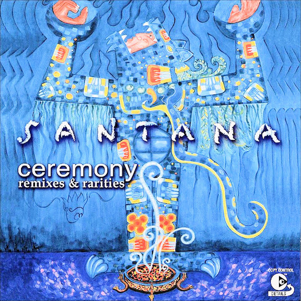 

Santana - Ceremony - Remixes And Rarities (1 CD)