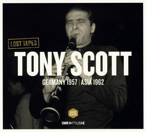 Tony Scott - Lost Tapes: Germany 1957 / Asia 1962 (1 CD)