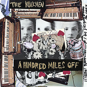 Walkmen. The - A Hundred Miles Off (1 CD)