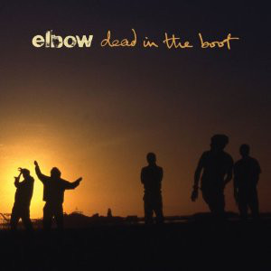 

Elbow - Dead In The Boot (1 CD)