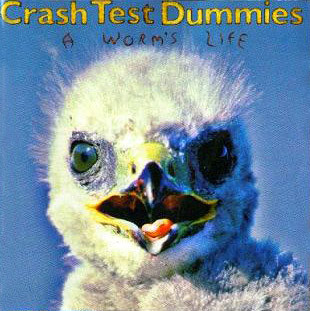 

Crash Test Dummies: Worm'S Life (1 CD)