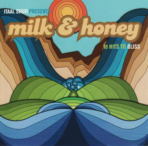 

Itaal Shur Pres. Milk And Honey - 10 Hits To Bliss (1 CD)