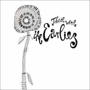 

The Earlies – These Were The Earlies (1 CD)