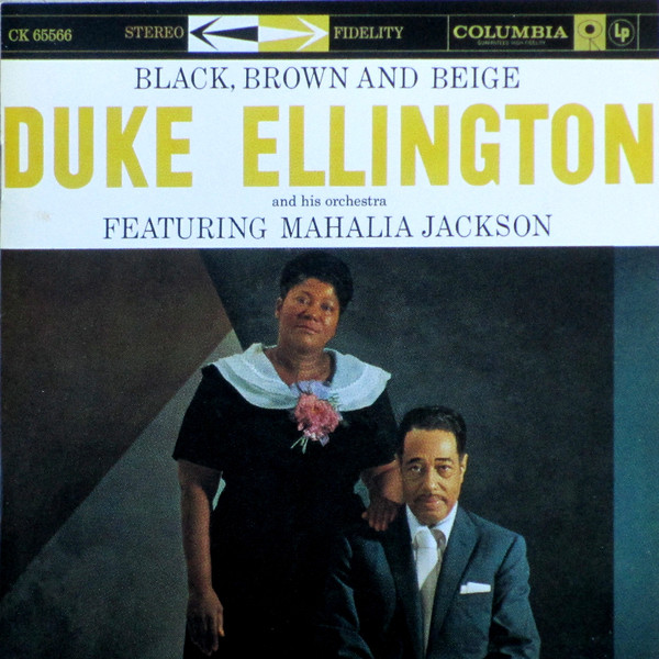 

Duke Ellington & Mahalia Jackson: Black Brown & Beige (1 CD)