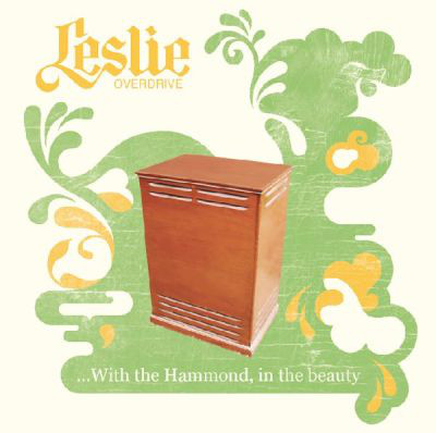 

Leslie Overdrive: ...With the Hammond. in the beauty (1 CD)
