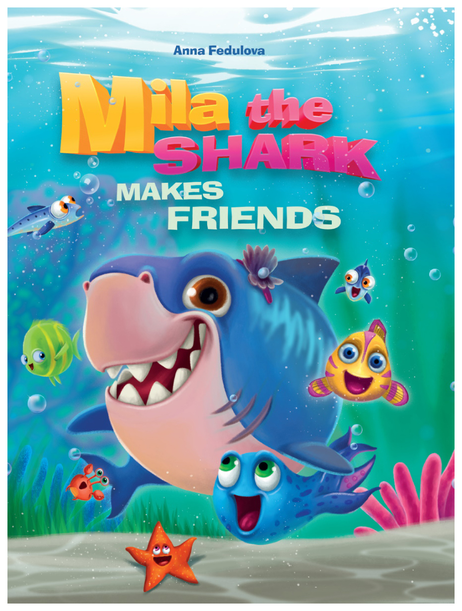 

Федулова А. Mila the shark makes friends. Акула Мила находит друзей (на англ. Яз. )