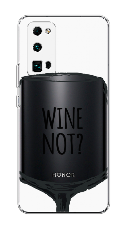 

Чехол на Honor 30 Pro Plus "Wine not white", Белый, 612250-6