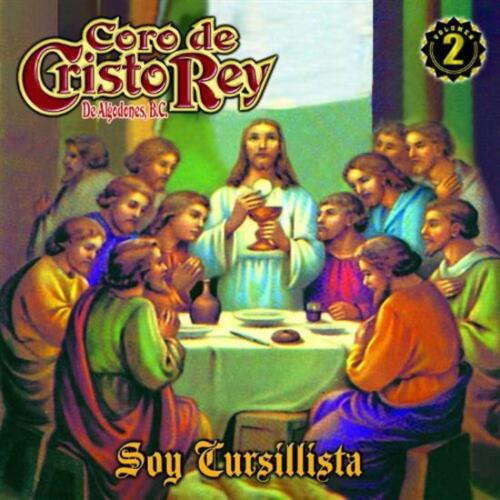 Coro de Cristo Rey - Soy Cursillista