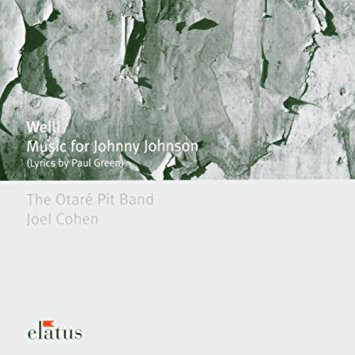 WEILL, KURT: Music for Johnny Johnson. / Otare Pit Band, Joel Cohen (1 CD)