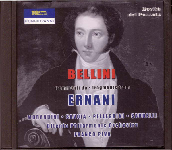 Bellini - Ernani (fragments)/Morandini/Patricia/Savoia/Rosanna/Pellegrini(1CD)