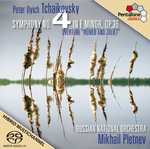 Tchaikovsky/P.I.: Symphony No. 4/Romeo and Juliet Fantasy Overture  (1 SACD)
