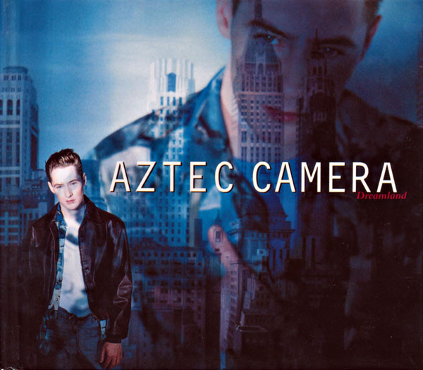 

AZTEC CAMERA - Dreamland (Deluxe Edition) (2 CD)