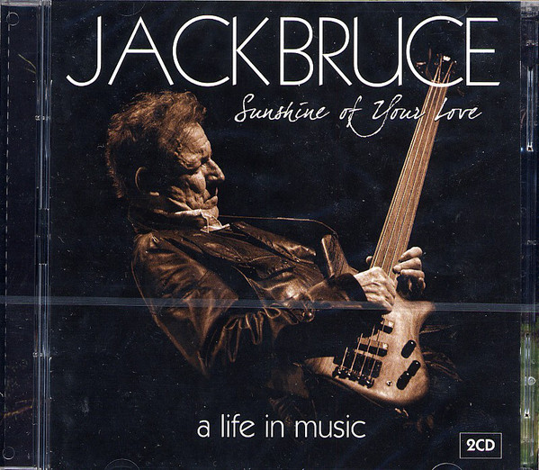 

Jack Bruce: Sunshine Of Your Love: A Life In Music 2 CD (2 CD)