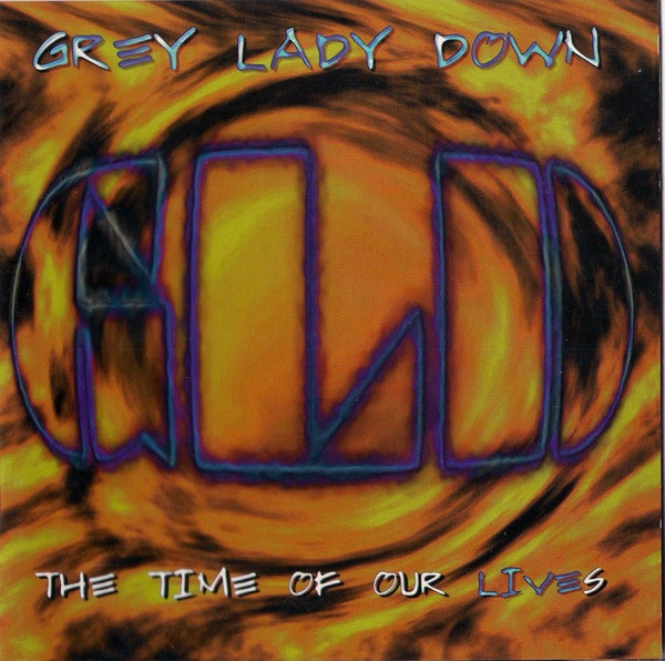 Grey Lady Down: Time of Our Lives (1 CD)