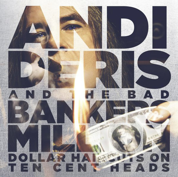 

Andi Deris and The Bad Bankers – Million Dollar Haircuts On Ten Cent Heads (1 CD)