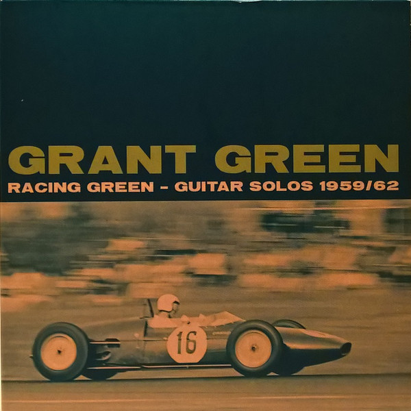 Grant Green: Racing Green: Guitar Solos 1959 / 62 (2 CD)