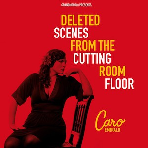Caro Emerald: Deleted Scenes From the Cutting Room Floor (1 CD)