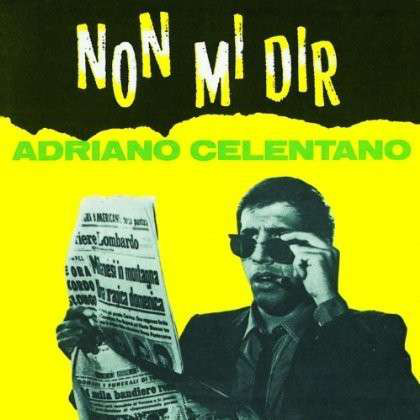 

Adriano Celentano: Non Mi Dir (1 CD)