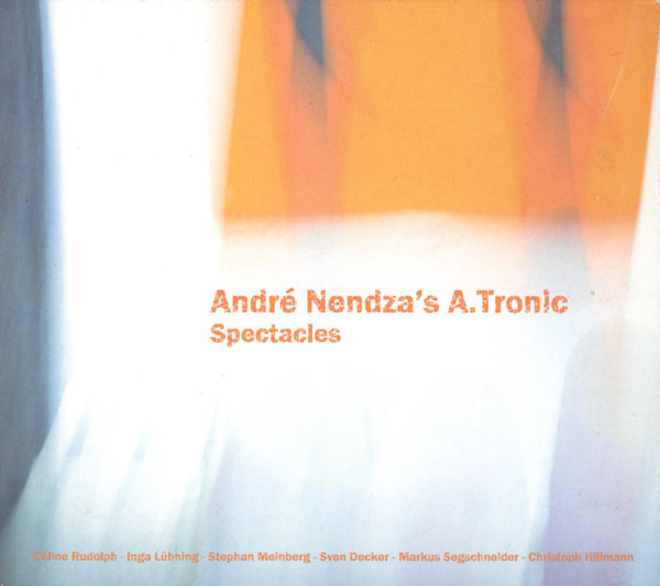 Andre Nendza - Spectacles (Digipack) (1 CD)