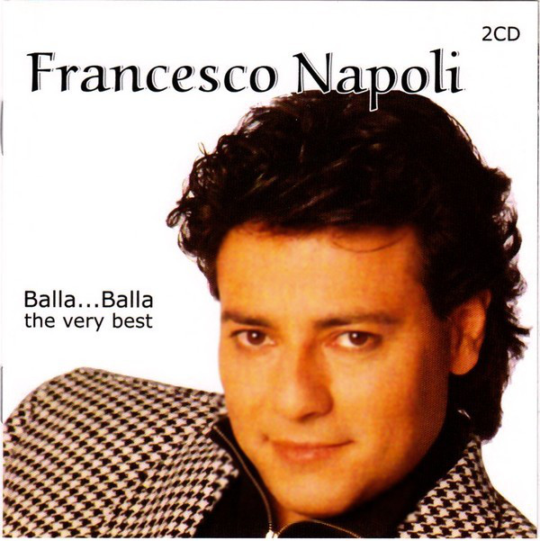 

Francesco Napoli ‎– Balla Balla: The Very Best Of Francesco Napoli (2 CD)