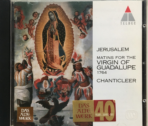 

Ignacio de Jerusalem: Matins for the Virgin of Guadalupe / Chanticleer (1 CD)